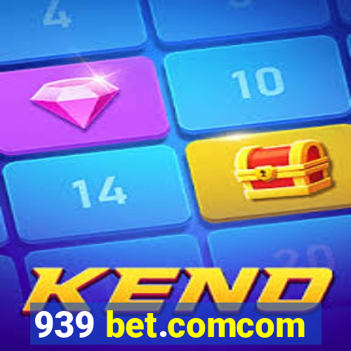 939 bet.comcom